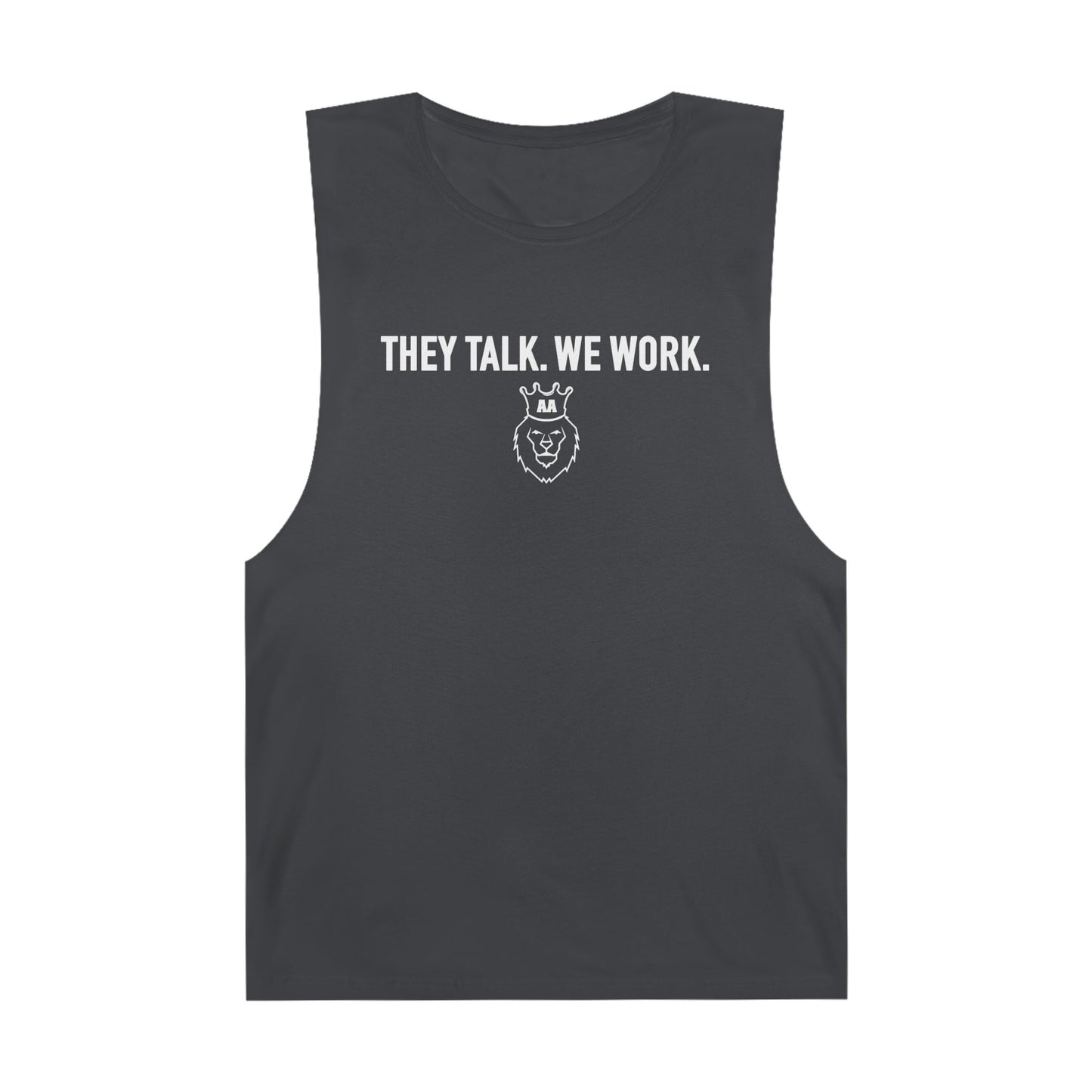 AA They Talk We Work Tank