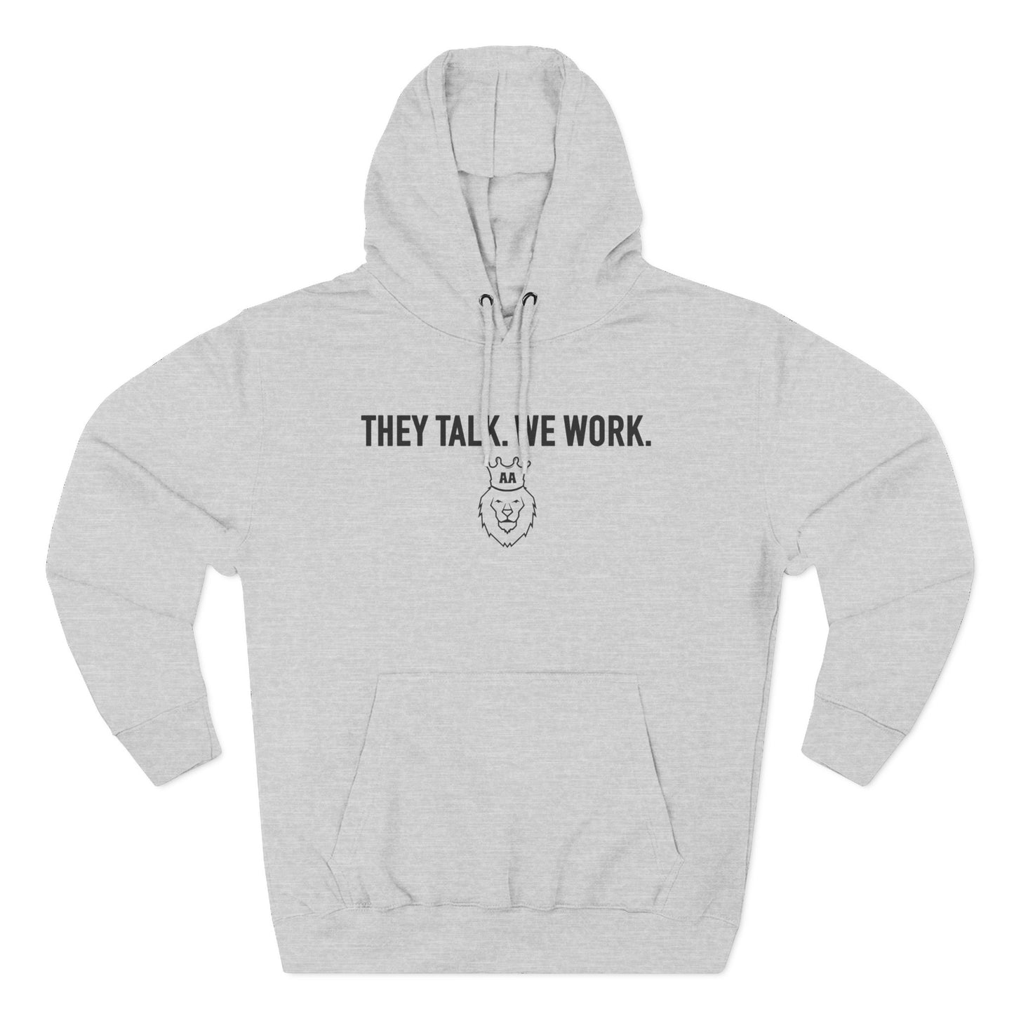 AA They Talk We Work Hoodie