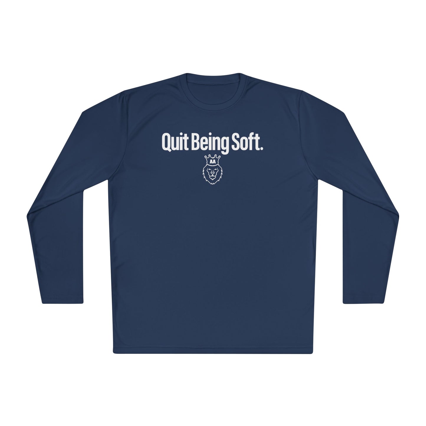 AA Quit Being Soft. Sport-Tek Long Sleeve