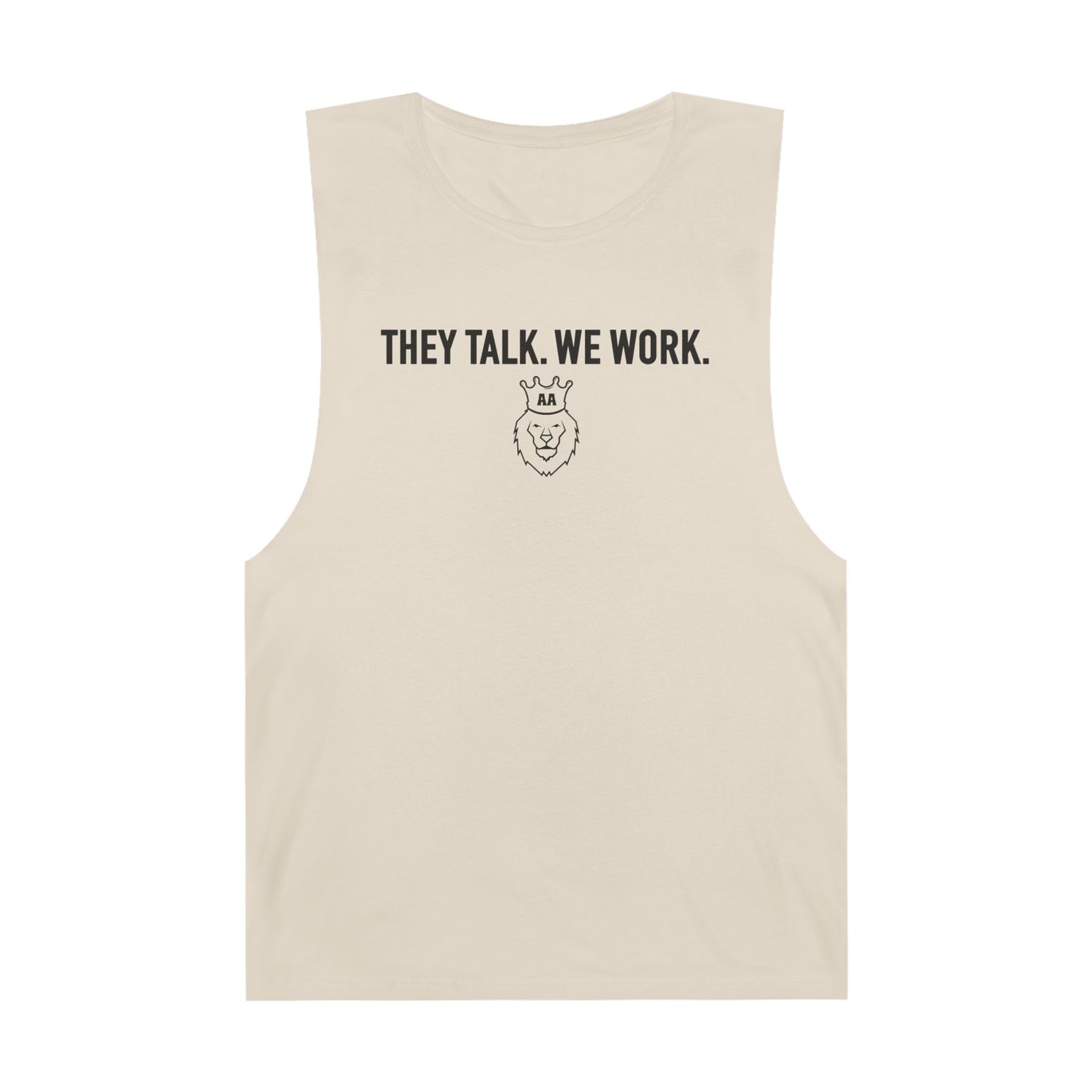 AA They Talk We Work Tank