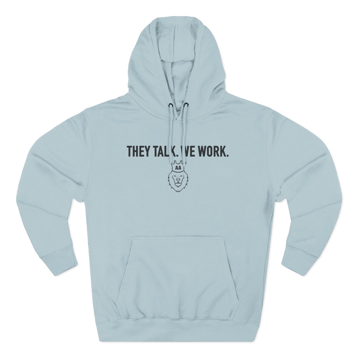 AA They Talk We Work Hoodie