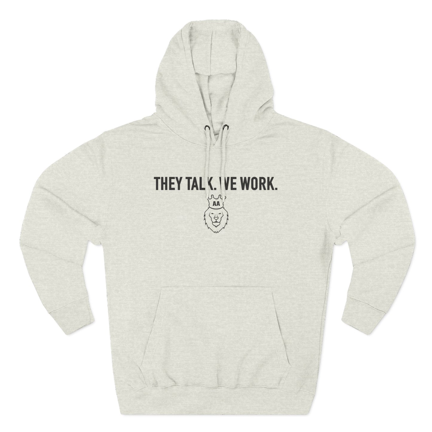 AA They Talk We Work Hoodie