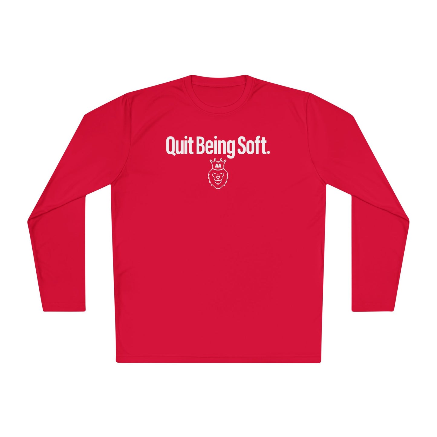 AA Quit Being Soft. Sport-Tek Long Sleeve
