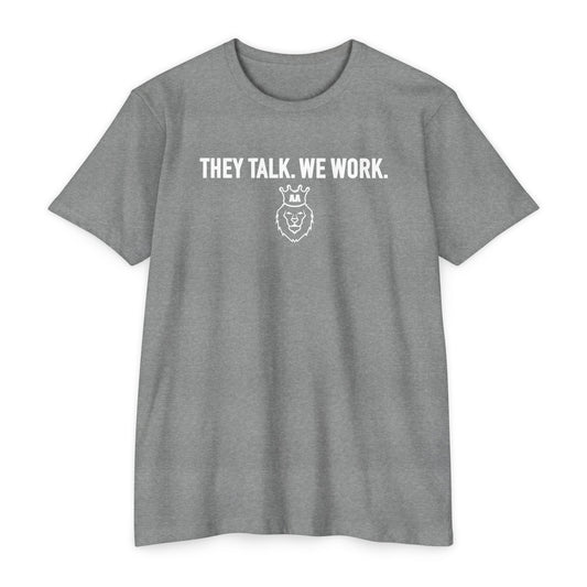 AA They Talk We Work Tee