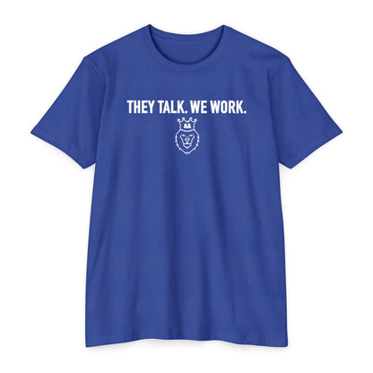 AA They Talk We Work Tee