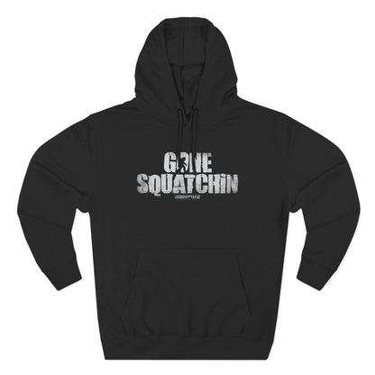 Gone Squatchin' Hoodie