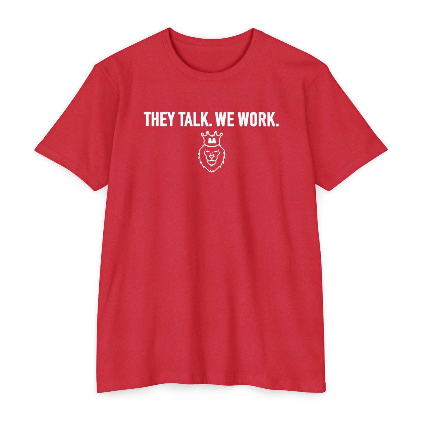 AA They Talk We Work Tee