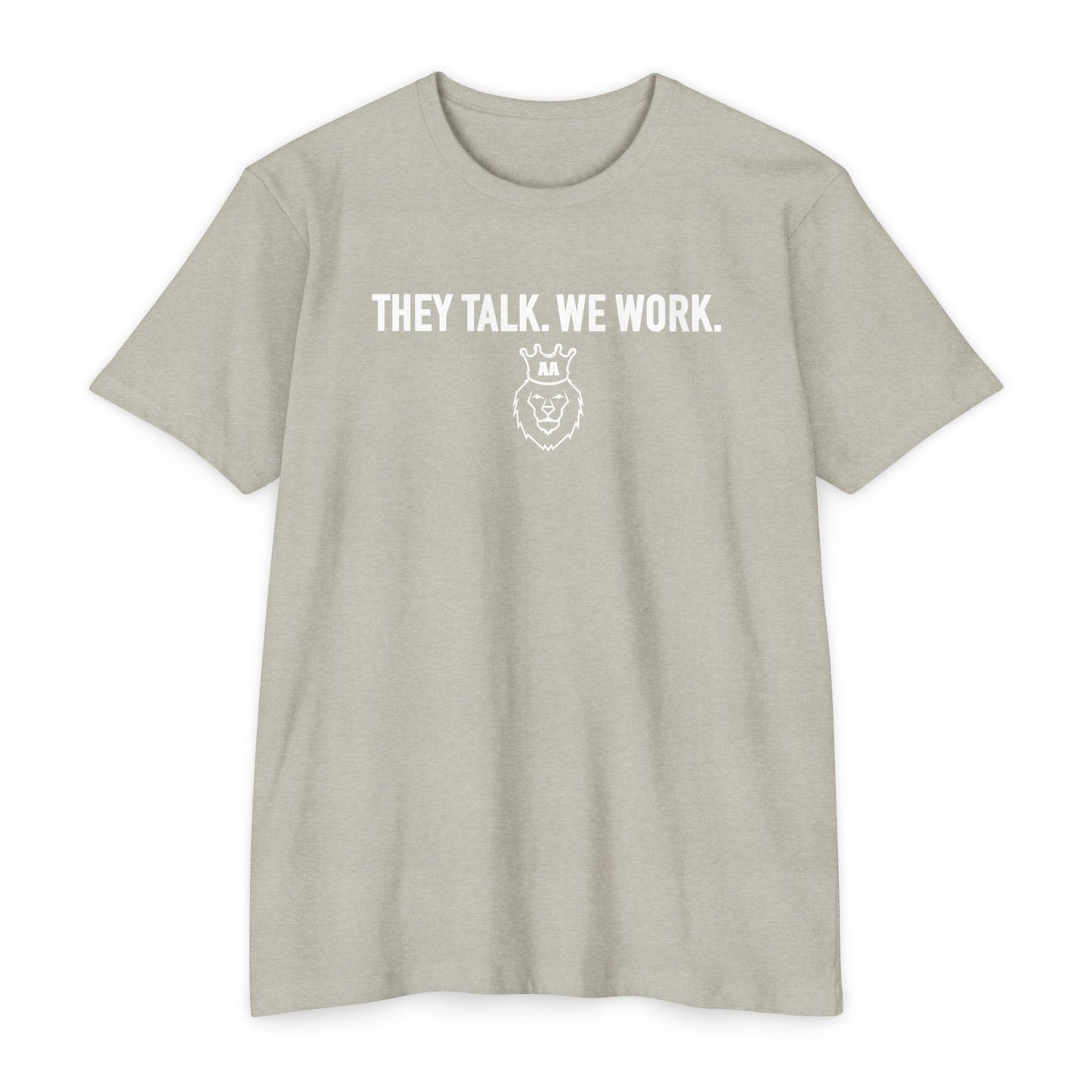 AA They Talk We Work Tee