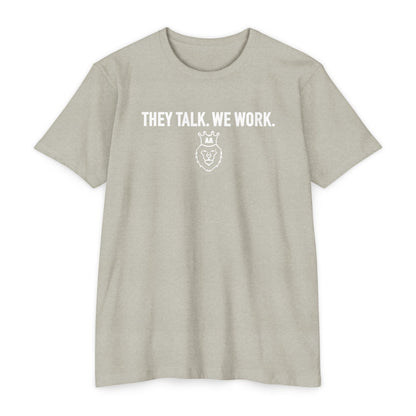 AA They Talk We Work Tee