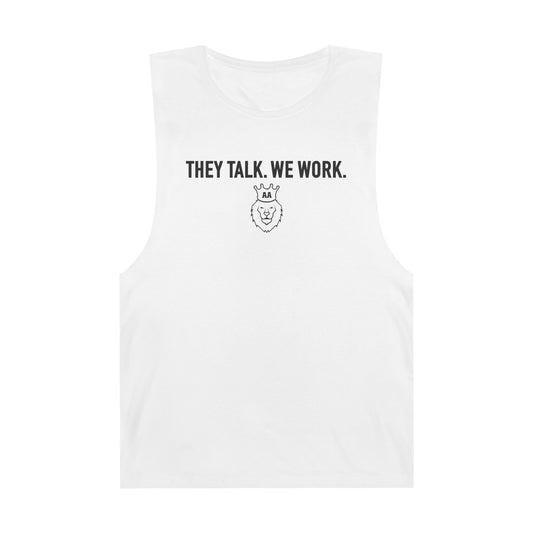 AA They Talk We Work Tank