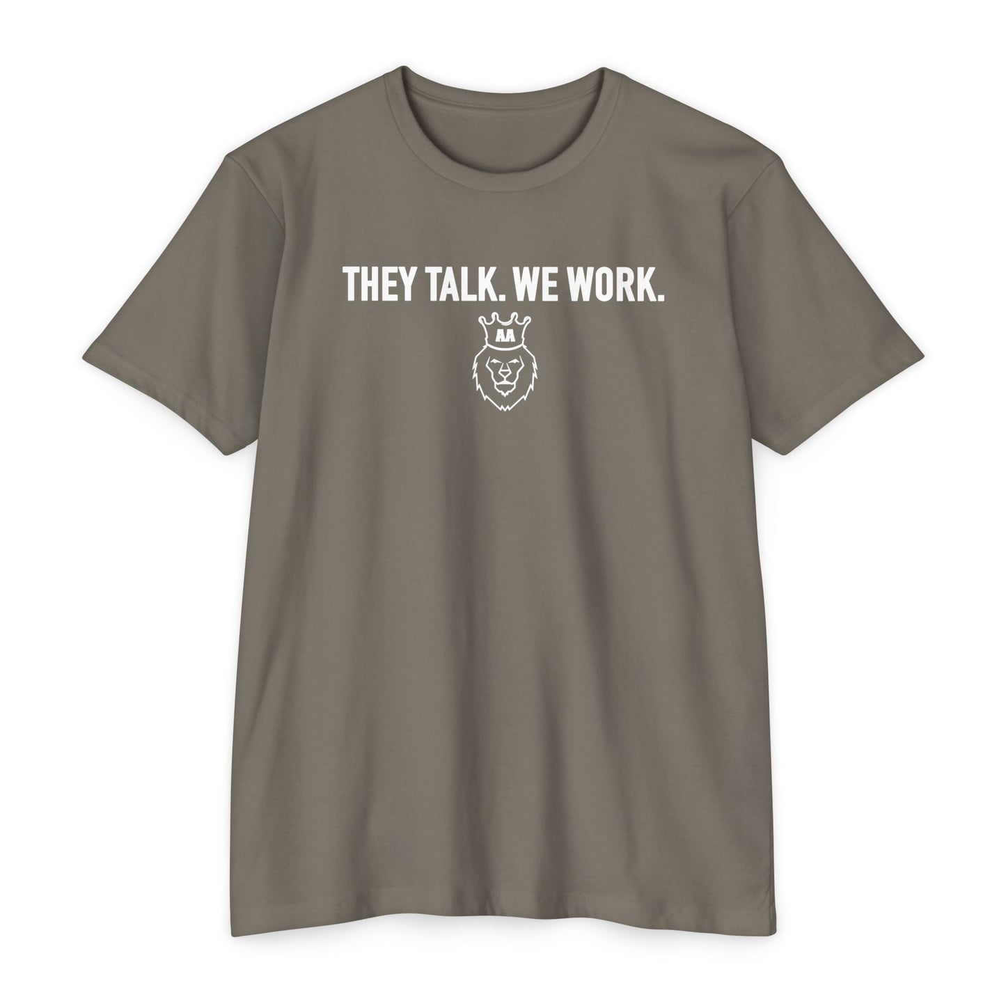 AA They Talk We Work Tee