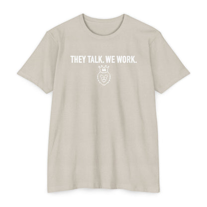 AA They Talk We Work Tee