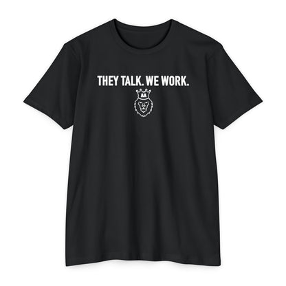 AA They Talk We Work Tee