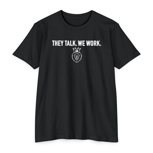 AA They Talk We Work Tee