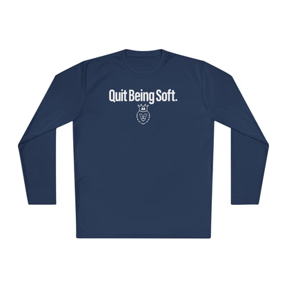 AA Quit Being Soft. Sport-Tek Long Sleeve