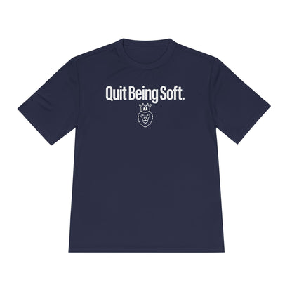 AA Quit Being Soft. Sport-Tek Tee