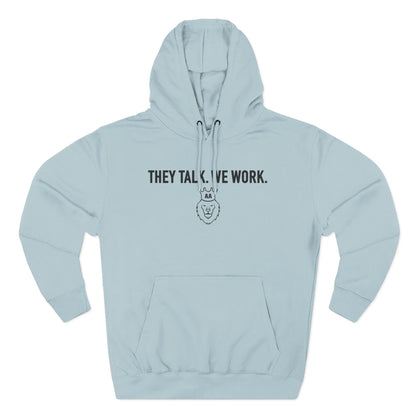 AA They Talk We Work Hoodie