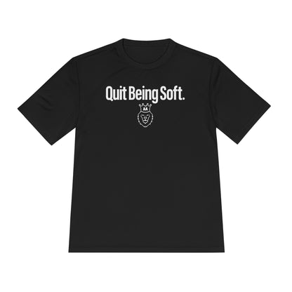 AA Quit Being Soft. Sport-Tek Tee