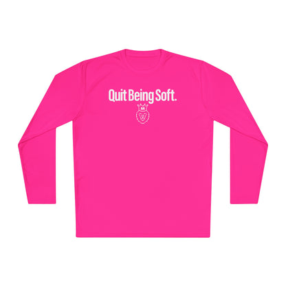 AA Quit Being Soft. Sport-Tek Long Sleeve