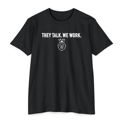 AA They Talk We Work Tee
