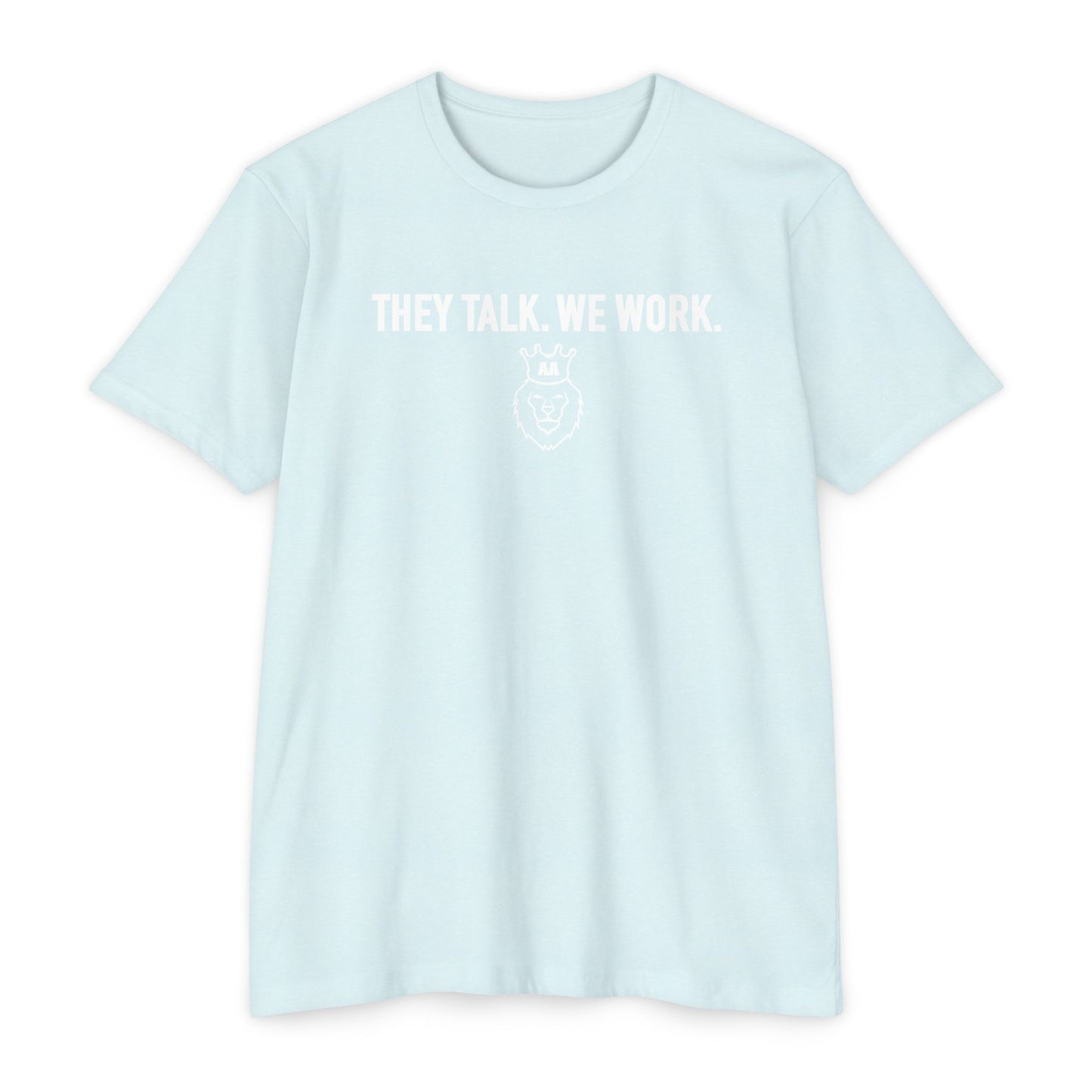 AA They Talk We Work Tee