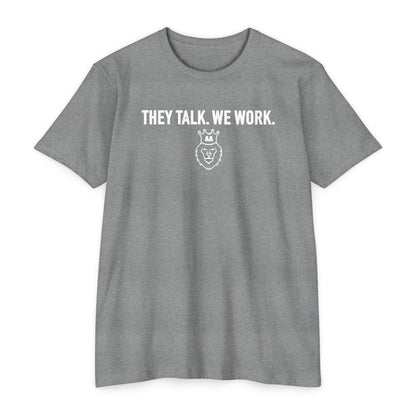 AA They Talk We Work Tee