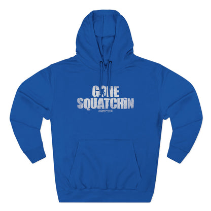 Gone Squatchin' Hoodie