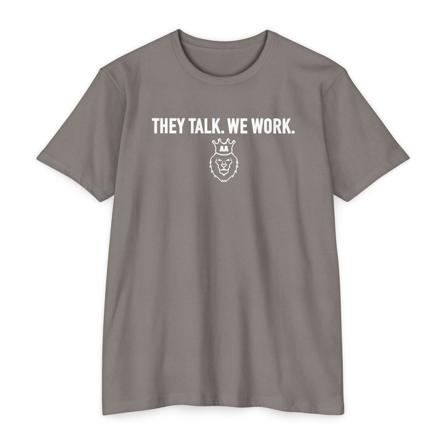 AA They Talk We Work Tee